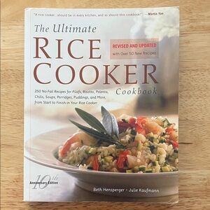 The Ultimate Rice Cooker Cookbook 250-No Fail Recipes for Pilafs, Risotto